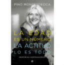 EDAD ES UN NUMERO LA ACTITUD LO ES TODO