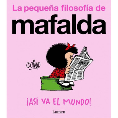 ASI VA EL MUNDO LA PEQUE�A FILOSOFIA DE MAFALDA