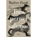 TRES PERROS SALVAJES