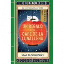 UN REGALO EN EL CAFE DE LA LUNA LLENA EL CAFE DE LA LUNA LLE