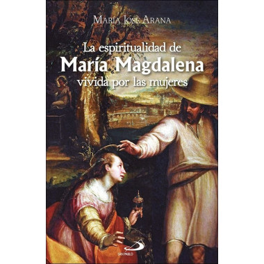 LA ESPIRITUALIDAD DE MARIA MAGDALENA VIVIDA POR LAS MUJERES