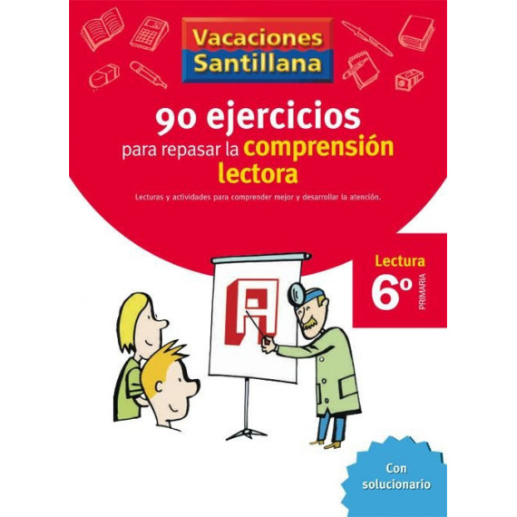 VACACIONES SANTILLANA 6 PRIMARIA 90 EJERCICIOS PARA MEJORAR LA COMPRENSION LECTORA