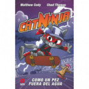 CATNINJA:COMO UN PEZ FUERA DEL AGUA
