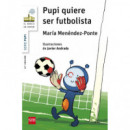 Pupi quiere ser futbolista