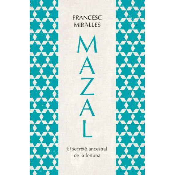 MAZAL.EL SECRETO ANCESTRAL DE LA FORTUNA