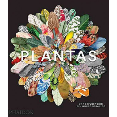 PLANTAS. UNA EXPLORACION DEL MUNDO BOTANICO