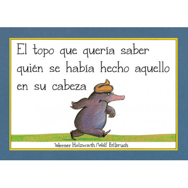 El topo que quer�a saber qui�n se hab�a hecho aquello en su cabeza (libro de cart�n) (Peque�as manit