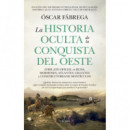 HISTORIA OCULTA DE LA CONQUISTA DEL OESTE, LA