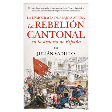 Rebelion Cantonal en la Historia de Espa�a, la