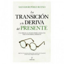 TRANSICION Y LA DERIVA DEL PRESENTE, LA