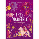 ERES INCREIBLE
