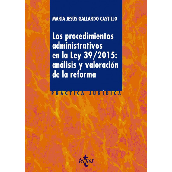 Los procedimientos administrativos en la ley 39/2015: an�lisis y valoraci�n de la reforma