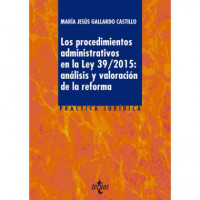 Los procedimientos administrativos en la ley 39/2015: an�lisis y valoraci�n de la reforma