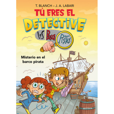 TU ERES EL DETECTIVE CON LOS BUSCAPISTAS 2. MISTERIO EN EL BARCO PIRATA