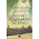 Matar a Leonardo da Vinci (Cr�nicas del Renacimiento 1)