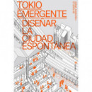 TOKIO EMERGENTE DISE�AR LA CIUDAD ESPONTANEA