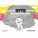 EL DIA QUE OTTO ENCONTRO UNA PIEDRA EN SU CAMINO