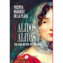 VALIDOS Y VALIDAS DE LOS REYES DE ESPA�A
