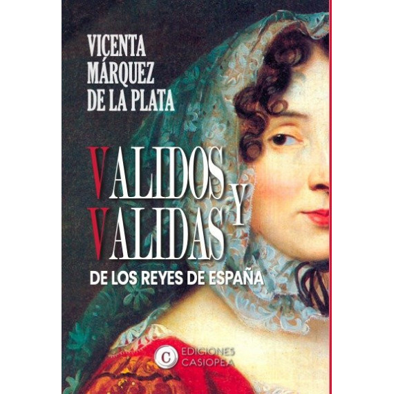 VALIDOS Y VALIDAS DE LOS REYES DE ESPA�A