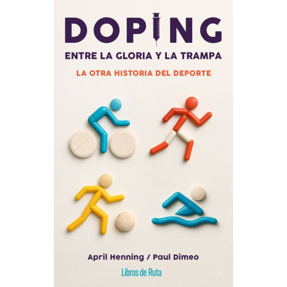 DOPING. ENTRE LA GLORIA Y LA TRAMPA