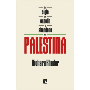 Un siglo de expolio y abandono en Palestina