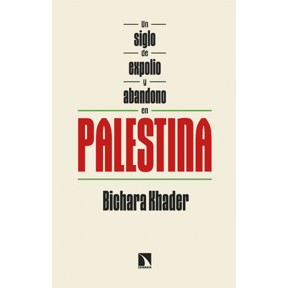 Un siglo de expolio y abandono en Palestina