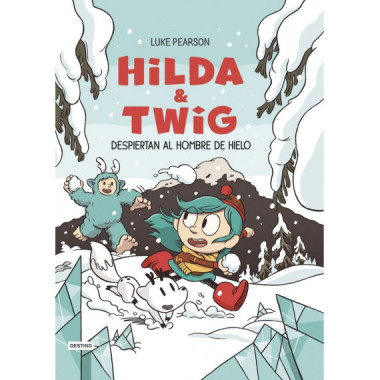 HILDA & TWIG 2 HILDA Y TWIG DESPIERTAN AL HOMBRE DE HIELO