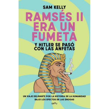 Ramses Ii Era un Fumeta y Hitler Se Paso con las Anfetas   2025