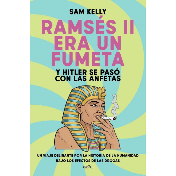 Ramses Ii Era un Fumeta y Hitler Se Paso con las Anfetas   2025