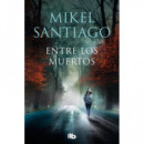 entre los Muertos Trilogia de Illumbe 3