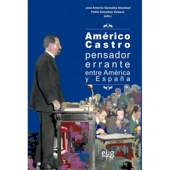 Americo Castro Pensador Errante entre America y Espa�a   2025