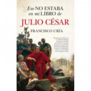 Eso No Estaba en mi Libro de Julio Cesar (bolsillo)   2025