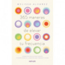 365 MANERAS DE ELEVAR TU FRECUENCIA
