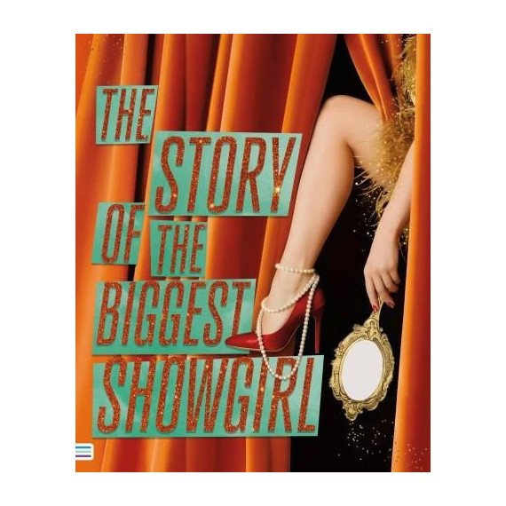 THE STORY OF THE BIGGEST SHOWGIRL