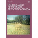 Querida Amiga, desde mi Vida te Escribo a tu Vida   2024