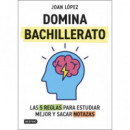 Domina Bachillerato. las 5 Reglas para Estudiar Mejor y Sacar Notazas   2025