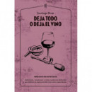 Deja Todo O Deja el Vino