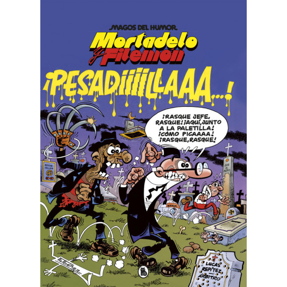 Mortadelo y Filemon. �pesadiiilaaaa! (magos del Humor 58)