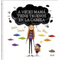 A veces mam� tiene truenos en la cabeza