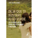 Deja que te susurre algo verde