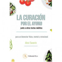 LA CURACION POR EL AYUNO JUNTO A OTROS TEXTOS INEDITOS