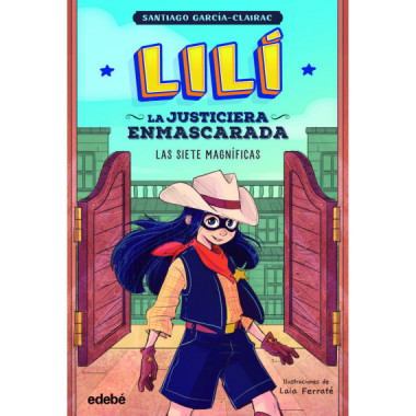 LILI LA JUSTICIERA ENMASCARADA LAS SIETE MAGNIFICAS