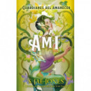 LOS GUARDIANES DEL AMANECER - AMI