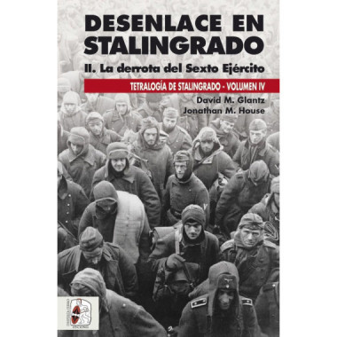 DESENLACE EN STALINGRADO. LA DERROTA DEL SEXTO EJERCITO