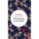 DECEPCIONAR ES UN PLACER