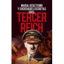Magia, Ocultismo y Sociedades Secretas en el Tercer Reich