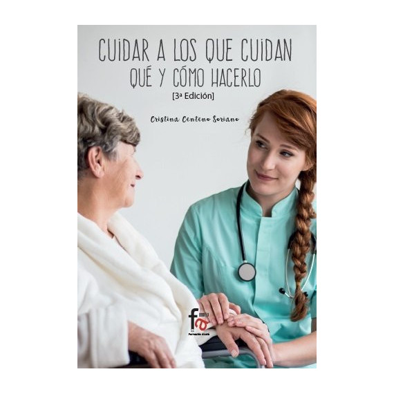 Cuidar a los que Cuidan. Qu� y Como Hacerlo 3�ED