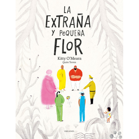 (N).PEQUE�A Y EXTRA�A FLOR, LA.(PRIMEROS LECTORES)