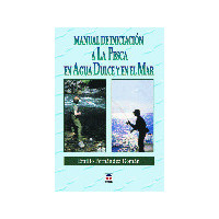 Manual de Iniciaci�n a la Pesca en Agua Dulce y en el Mar