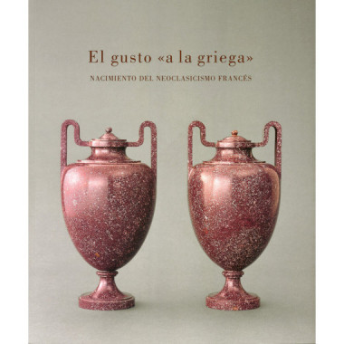 El gusto "a la griega": nacimiento del neoclasicismo franc�s